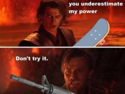 You Underestimate my power